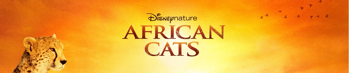 african cats disney. MOVIE: African Cats (Disney) amp;